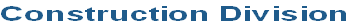 Construction Division